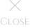 Close